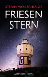 Krimi: "Friesenstern", Buch von Stefan Wollschläger - Bild Zeitung Bestseller Buch Belletristik 2022