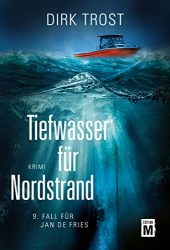 Krimi: "Tiefwasser für Nordstrand", Buch von Dirk Trost - Bild Zeitung Bestseller Buch Belletristik 2022