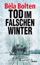 Thriller: "Tod im falschen Winter", Buch von Béla Bolton - Bild Zeitung Bestseller Buch Belletristik 2022