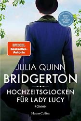 Roman: "Bridgerton - Hochzeitsglocken für Lady Lucy", Buch von Julia Quinn - Bild Bestseller Buch Belletristik 2022
