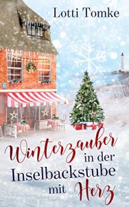Roman: "Winterzauber in der Inselbackstube mit Herz", Buch von Lotti Tomke - Bild Bestseller Buch Belletristik 2022