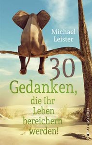Sachbuch: "30 Gedanken die Ihr Leben bereichern werden", Buch von Michael Leister - Bild Bestseller Sachbuch 2022