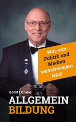 Sachbuch: "Allgemeinbildung - Was von Politik und Medien verschwiegen wird", Buch von Horst Lüning - Bild Bestseller Sachbuch 2022