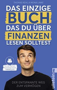 Sachbuch: "Das einzige Buch, das du über Finanzen lesen solltest", Buch von Thoms Kehl und Mona Linke - Bild Bestseller Sachbuch 2022