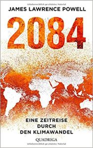 Gute Bücher: "2084 - Eine Zeitreise durch den Klimawandel" ein Buch zur weltweiten Klimakrise bei stark steigender globaler Erwärmung von James Lawrence Powell