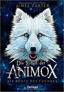 Buchtipp Jugendbuch "Die Erben der Animox 1: Die Beute des Fuchses" ein packendes gutes Jugendbuch aus der Animox-Buchreihe von Aimée Carter - Buchempfehlung Jugendliche und Teenager 2021