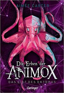 Aktuelle Buchempfehlung Jugendbuch "Die Erben der Animox - Das Gift des Oktopus" ein guter Jugendroman von Aimée Carter - Buchtipp August 2021 - Top Buchneuerscheinung 08/2021