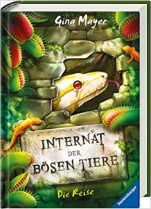 Buchtipp Jugendbuch "Internat der Bösen Tiere - Die Reise" ein tolles gutes Jugendbuch von Gina Mayer - Buchempfehlung Jugendliche und Teenager 2021