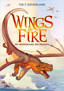 Buchtipp Jugendbuch "Wings of fire - Die Prophezeiung der Drachen" ein rasentes gutes Jugendbuch von Tui T. Sutherland - Buchempfehlung Jugendliche und Teenager 2021