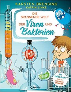 Buchtipp Kinderbuch "Die spannende Welt der Viren und Bakterien" ein tolles gutes Kinderbuch von Karsten Brensing - Buchempfehlung für Kinder 2021