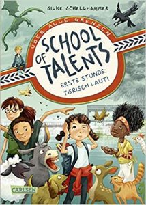 Aktuelle Buchempfehlung Kinderbuch "School of Talents 1: Erste Stunde - Tierisch laut!" ein fantastisch gutes Kinderbuch von Silke Schellhammer - Kinder-Buchtipp Mai 2021 - Top Kinderbuch-Neuerscheinung 04/2021