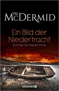 Aktuelle Buchempfehlung Krimi "Ein Bild der Niedertracht" ein guter Kriminalroman von Val McDermid - Buchtipp Juni 2021 - Top Buchneuerscheinung 06/2021