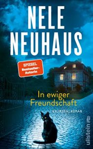 Aktuelle Buchempfehlung Kriminalroman "In ewiger Freundschaft" ein guter spannender Kriminalroman von Nele Neuhaus - Buchtipp November 2021 - Top Buchneuerscheinung 11/2021