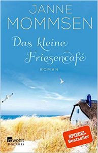 Aktuelle Buchempfehlung Sachbuch "Das kleine Friesencafé" ein amüsantes gutes Buch von Janne Mommsen - Buchtipp Februar 2021 - Top Buchneuerscheinung 02/2021