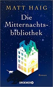 Aktuelle Buchempfehlung Roman "Die Mitternachtsbibliothek" ein lesenswertes gutes Buch von Matt Haig - Erscheinungsdatum Buchtipp 2021 - Top Buchneuerscheinung 02/2021