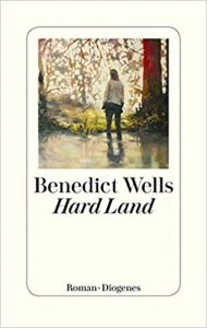 Aktuelle Buchempfehlung Roman "Hard Land" ein lesenswertes gutes Buch von Benedict Wells - Buchtipp März 2021 - Top Buchneuerscheinung 03/2021