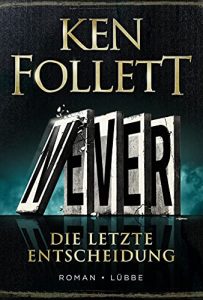 Aktuelle Buchempfehlung Roman "Never" ein guter spannender Roman von Ken Follett - Buchtipp November 2021 - Top Buchneuerscheinung 11/2021