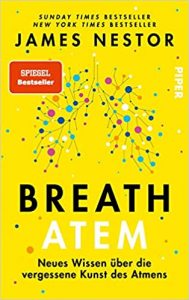 Buchtipp Sachbuch "Breath - Atem: Neues Wissen über die vergessene Kunst des Atmens" ein erkenntnisreiches gutes Buch von James Nestor - Buchempfehlung erschienen in 2020 - New York Times Bestseller
