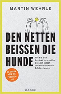 Aktuelle Buchempfehlung Sachbuch "Den Netten beissen die Hunde" ein gutes Sachbuch von Martin Wehrle - Buchtipp September 2021 - Top Buchneuerscheinung 09/2021