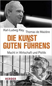 Aktuelle Buchempfehlung Sachbuch "Die Kunst guten Führens" ein gutes Buch über Leadership von den anerkannten gestandenen Führungskräften Karl-Ludwig Kley und Thomas de Maizière - Buchtipp Februar 2021 - Top Buchneuerscheinung 02/2021