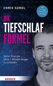 Aktuelle Buchempfehlung Sachbuch "Die Tiefschlaf-Formel" ein gutes Sachbuch von Chris Surel - Buchtipp Oktober 2021 - Top Buchneuerscheinung 10/2021