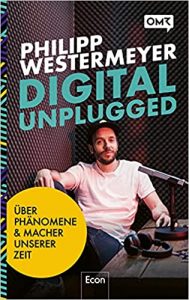 Aktuelle Buchempfehlung Sachbuch "Digital Unplugged" ein gutes Sachbuch von Philipp Westermeyer - Buchtipp September 2021 - Top Buchneuerscheinung 09/2021