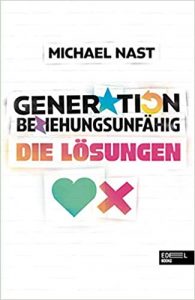 Aktuelle Buchempfehlung Sachbuch "Generation Beziehungsunfähig" ein ratgebendes gutes Buch von Michael Nast - Erscheinungsdatum Buchtipp 2021 - Top Buchneuerscheinung 02/2021