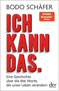 Aktuelle Buchempfehlung Sachbuch "Ich kann das" ein hilfreiches gutes Buch zum Thema Selbstbewusstsein von Bodo Schäfer - Buchtipp März 2021 - Top Buchneuerscheinung 03/2021
