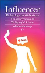 Aktuelle Buchempfehlung Sachbuch "Influencer" ein aufklärendes gutes Buch über Influencer von Ole Nymoen und Wolfgang M. Schmitt - Buchtipp März 2021 - Top Buchneuerscheinung 03/2021
