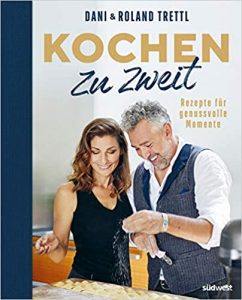Aktuelle Buchempfehlung Kochbuch "Kochen zu zweit" ein tolles Kochbuch mit leckeren Rezepten von Dani & Roland Trettl - Buchtipp März 2021 - Top Buchneuerscheinung 03/2021