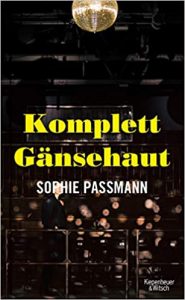 Aktuelle Buchempfehlung Sachbuch "Komplett Gänsehaut" ein lesenswertes gutes Buch von Sophie Passmann - Buchtipp März 2021 - Top Buchneuerscheinung 03/2021
