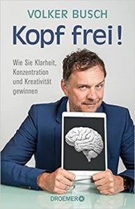 Aktuelle Buchempfehlung Sachbuch "Kopf frei!" ein gutes Sachbuch von Prof. Dr. Volker Busch - Buchtipp September 2021 - Top Buchneuerscheinung 09/2021