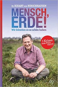 Aktuelle Buchempfehlung Sachbuch "Mensch, Erde! Wir könnten es so schön haben" ein gutes Sachbuch von Dr. Eckart von Hirschhausen - Buchtipp Mai 2021 - Top Buchneuerscheinung 05/2021