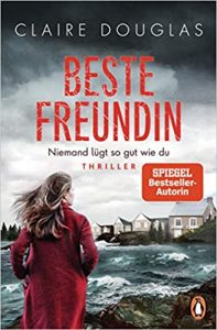 Aktuelle Buchempfehlung Thriller "Beste Freundin" ein packendes Buch von Claire Douglas - Buchtipp April 2021 - Top Buchneuerscheinung 04/2021