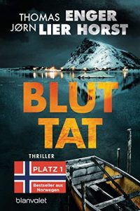 Aktuelle Buchempfehlung Thriller "Bluttat" ein guter packender Thriller von Thomas Enger und Jorn Lier Horst - Buchtipp November 2021 - Top Buchneuerscheinung 11/2021
