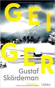 Aktuelle Buchempfehlung Thriller "Geiger" ein lesenswertes gutes Buch von Gustaf Skördman - Buchtipp April 2021 - Top Buchneuerscheinung 04/2021