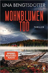 Aktuelle Buchempfehlung Thriller "Mohnblumentod" ein guter Thriller von Lina Bengtsdotter - Buchtipp Juni 2021 - Top Buchneuerscheinung 06/2021