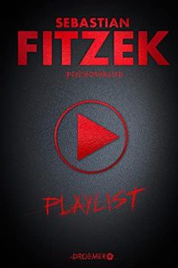 Aktuelle Buchempfehlung Thriller "Playlist" ein guter Thriller von Sebastian Fitzek - Buchtipp Oktober 2021 - Top Buchneuerscheinung 10/2021