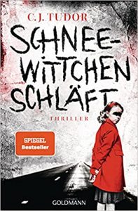 Aktuelle Buchempfehlung Thriller "Schneewittchen schläft" ein guter packender Thriller von C.J. Tudor - Buchtipp Juni 2021 - Top Buchneuerscheinung 06/2021