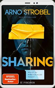 Aktuelle Buchempfehlung Thrillet "Sharing" ein guter Thriller von Arno Strobel - Buchtipp Oktober 2021 - Top Buchneuerscheinung 10/2021