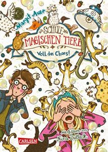 Aktuelle Buchempfehlung Kinderbuch "Die Schule der magischen Tiere - Voll das Chaos!" ein guter Kinderroman von Margit Auer - Buchtipp Januar 2022