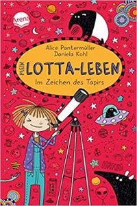 Aktuelle Buchempfehlung Kinderbuch "Mein Lotta-Leben - Im Zeichen des Tapirs" ein guter Kinderroman von Alice Pantermüller und Daniela Kohl - Buchtipp Januar 2022