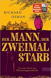Aktuelle Buchempfehlung Krimi "Der Mann der zweimal starb" ein guter spannender Kriminalroman von Richard Osman - Buchtipp Krimis & Thriller Januar 2022