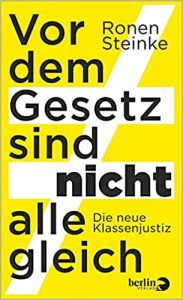 Aktuelle Buchempfehlung Sachbuch "Vor dem Gesetz sind nicht alle gleich" ein gutes informatives Sachbuch von Ronen Steinke - Buchtipp Sachbücher Januar 2022