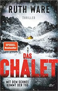 Aktuelle Buchempfehlung Thriller "Das Chalet" ein guter fesselnder Thriller von Ruth Ware - Buchtipp Krimis & Thriller Januar 2022