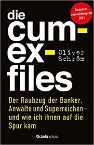 Aktuelle Buchempfehlung Wirtschaft "Die Cum-ex-files" ein gutes informatives Wirtschaftsbuch von Oliver Schröm - Buchtipp Wirtschaft & Management Januar 2022