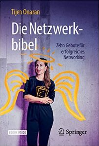 Networking Buch: "Die Netzwerkbibel - Zehn Gebote für erfolgreiches Networking" ein gutes Buch zum Themenkomplex Networking und Beziehungsnetzwerke von Tijen Onaran - Top-Literatur Buchempfehlungen Networking, Beziehungsnetzwerke, Kontakte pflegen und beruflicher Erfolg