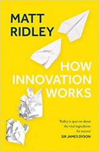 Innovationsmanagement Buch: "How Innovation works" ein gutes Buch zum Themenkomplex Innovation von Matt Ridley - Top-Literatur Buchempfehlungen Innovationsmanagement, Innovationsstrategie, innovative Geschäftsmodelle, open Innovation und inkrementelle Innovation