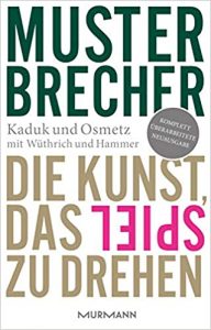 Innovationsmanagement Buch: "Musterbrecher - Die Kunst das Spiel zu drehen" ein gutes Buch zum Themenkomplex Innovation von Stefan Kaduk, Dirk Osmetz, Hans A. Wüthrich und Dominik Hammer - Top-Literatur Buchempfehlungen Innovationsmanagement, Innovationsstrategie, innovative Geschäftsmodelle, open Innovation und inkrementelle Innovation