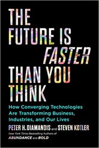 Buch Zukunftsforschung: "The Future is faster than you think" ein gutes Buch zum Thema Zukunftsforschung von Peter H. Diamandis und Steven Kotler - Top-Literatur Buchempfehlungen Zukunftsforschung, Megatrends, Superforecasting, Zukunftsprognosen und Zukunftsreports